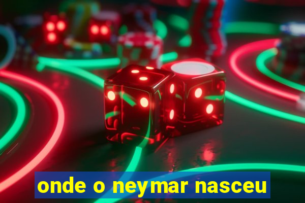 onde o neymar nasceu